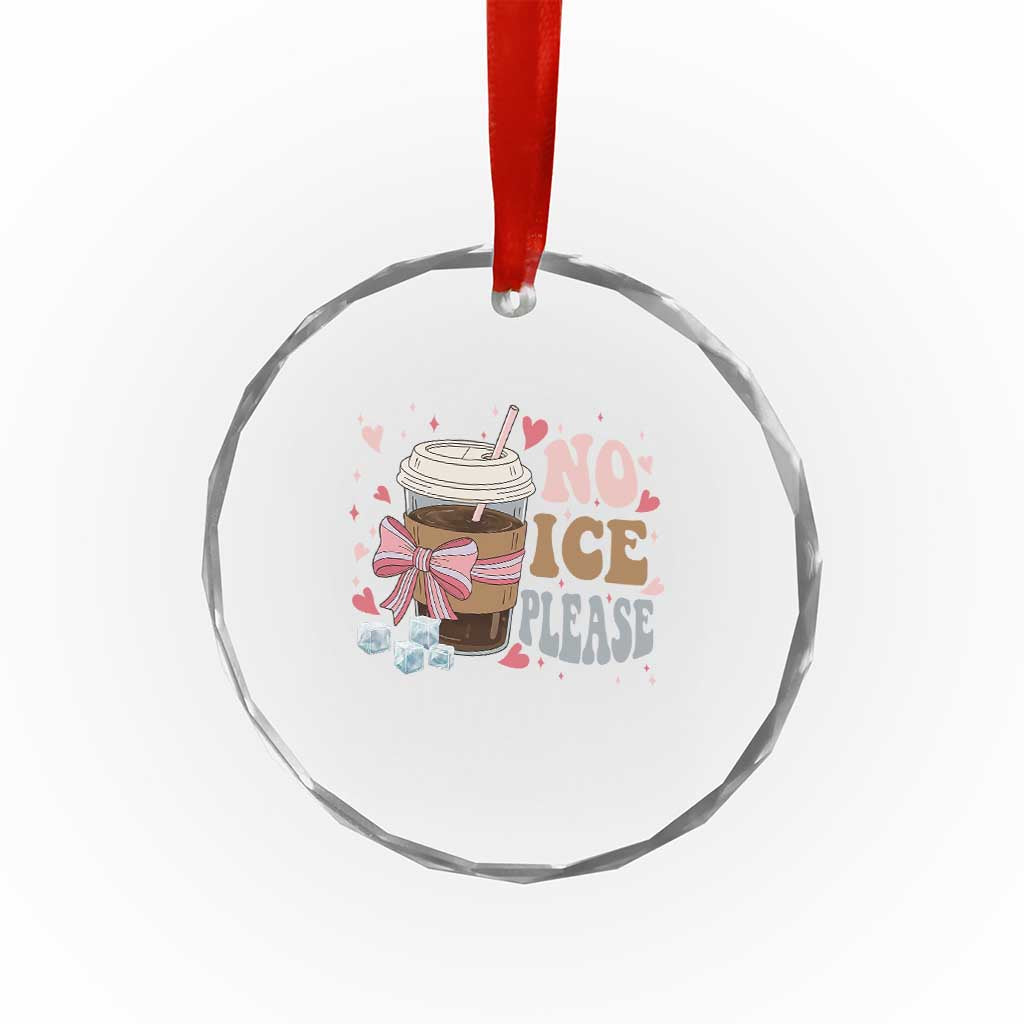 No Ice Please Crystal Glass Ornament Funny Coffee Lover Anti Ice Satire