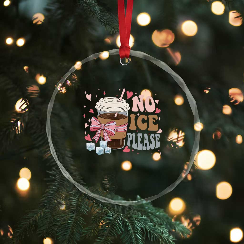 No Ice Please Crystal Glass Ornament Funny Coffee Lover Anti Ice Satire