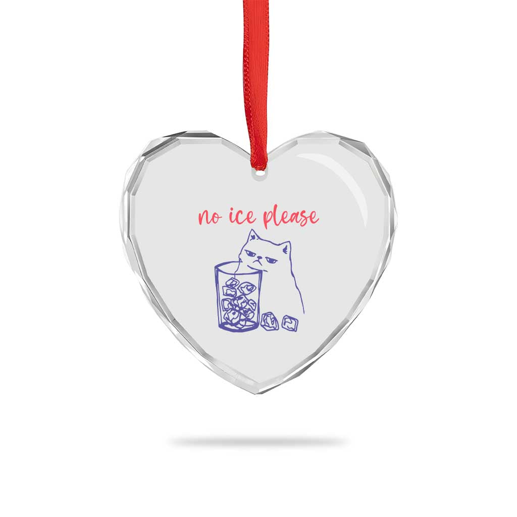 No Ice Please Funny Cat Meme Heart Crystal Glass Ornament Subtle Against Ice Protest Political Resistance