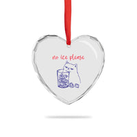 No Ice Please Funny Cat Meme Heart Crystal Glass Ornament Subtle Against Ice Protest Political Resistance