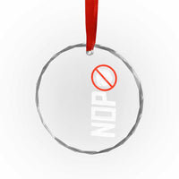 No ICE Protest Crystal Glass Ornament Nope Sign Vertical