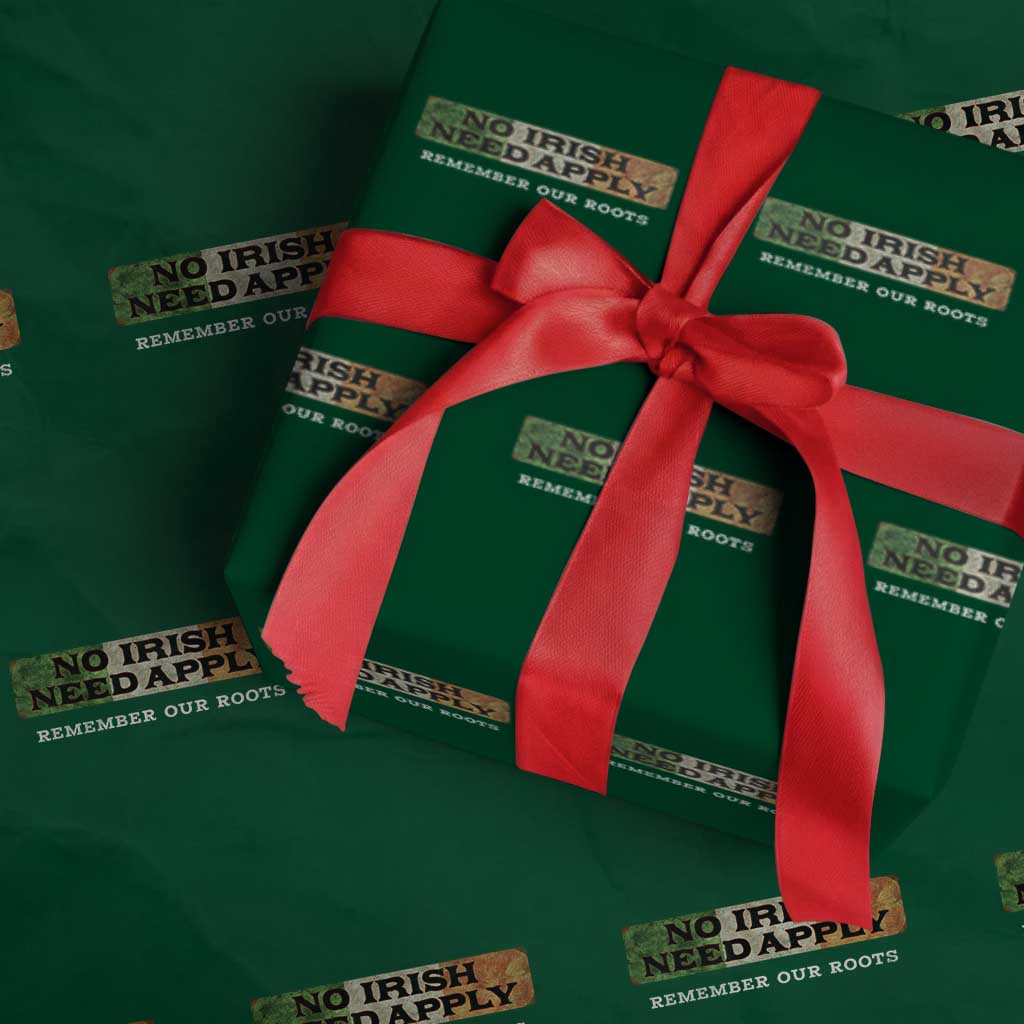 No Irish Need Apply Remember Our Roots Wrapping Paper Roll Celtic Pride History
