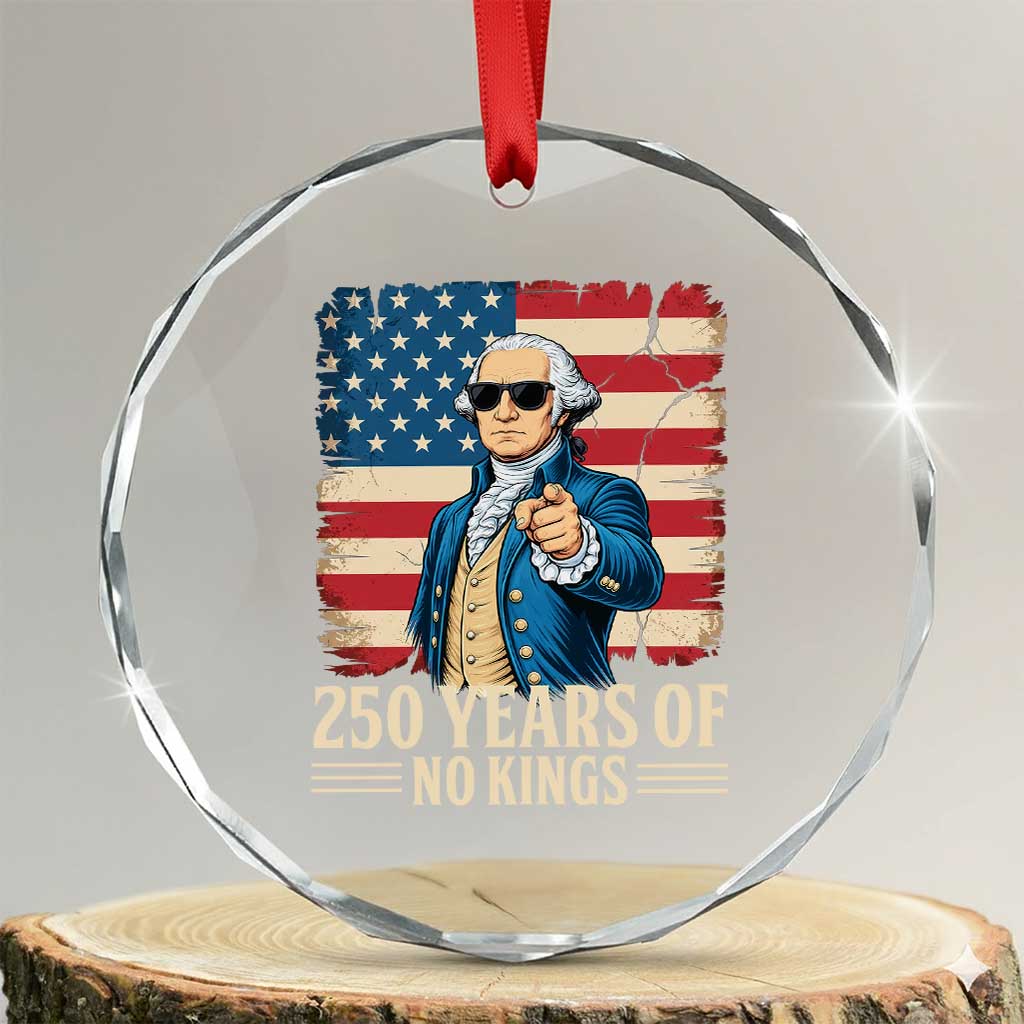 No Kings 250 Years George Washington Crystal Glass Ornament