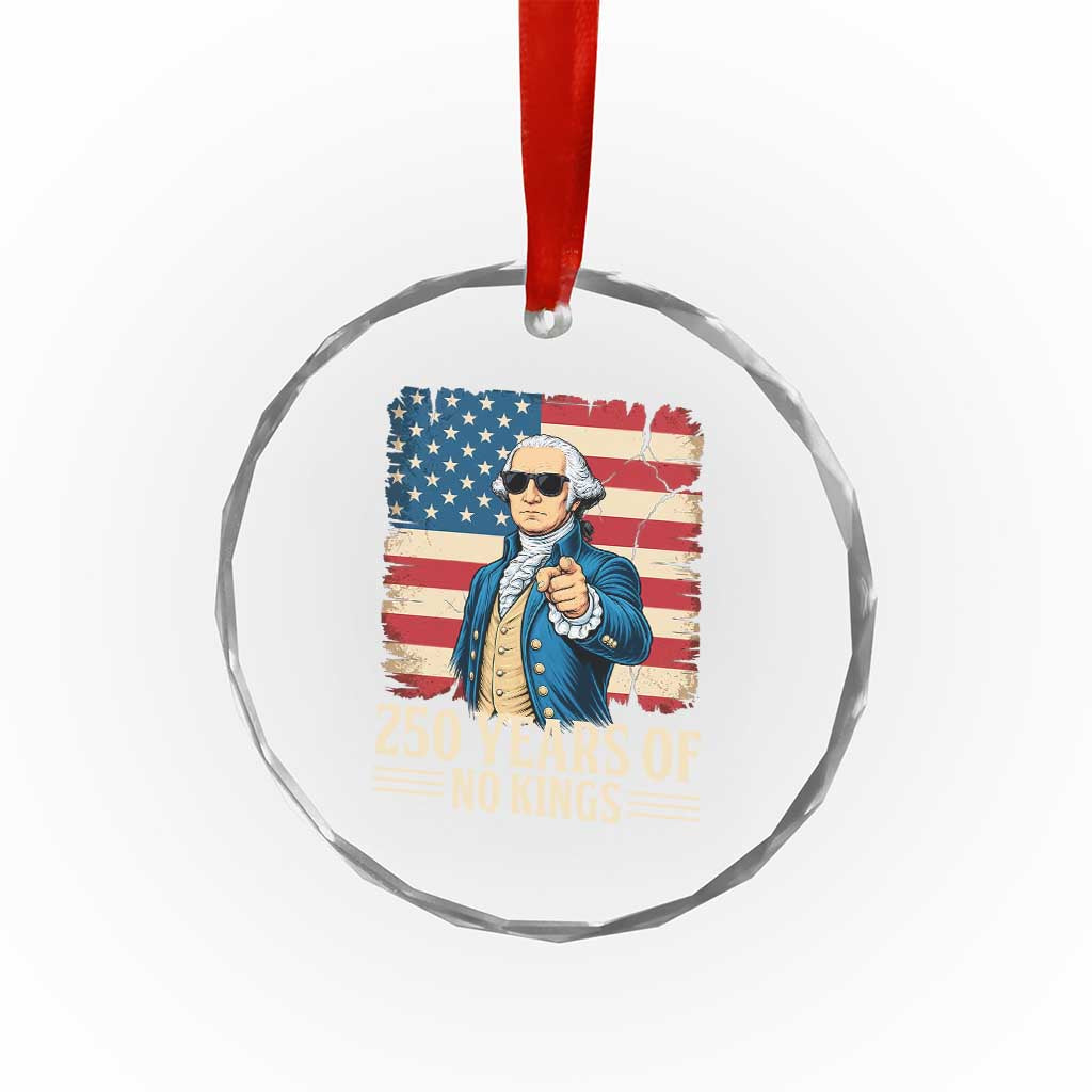 No Kings 250 Years George Washington Crystal Glass Ornament