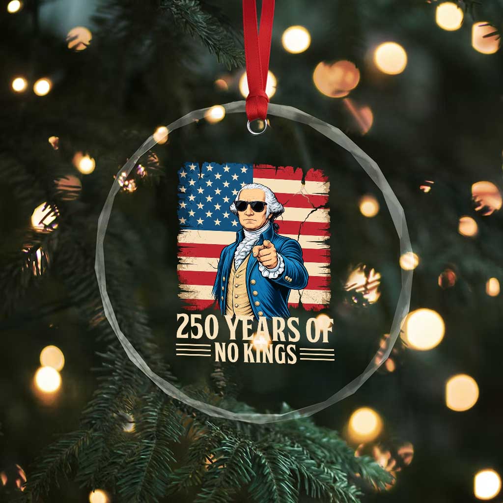 No Kings 250 Years George Washington Crystal Glass Ornament