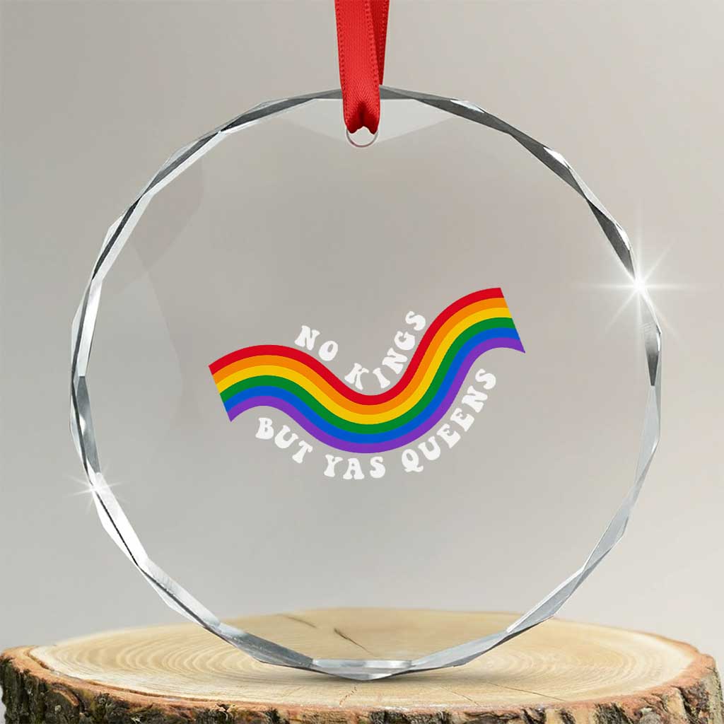 No Kings But Yas Queens LGBTQ Pride Retro Rainbow Crystal Glass Ornament