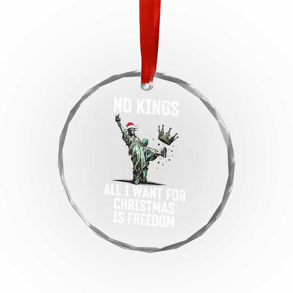 No Kings Crystal Glass Ornament All I Want For Christmas Is Freedom - Wonder Print Shop