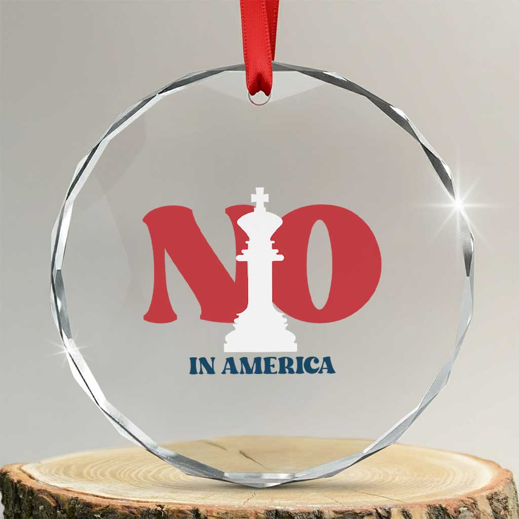 No Kings In America Chess Crystal Glass Ornament White King - Wonder Print Shop