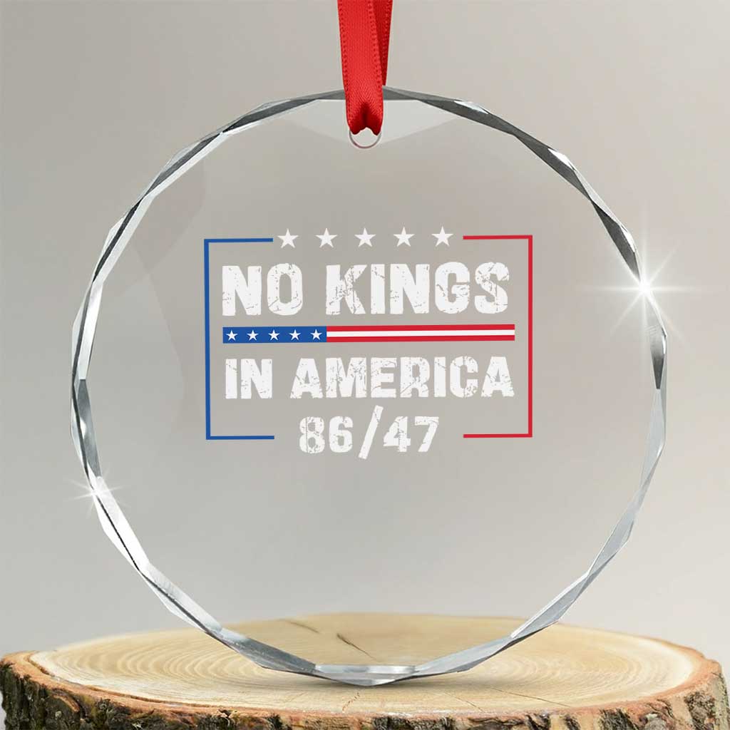 No Kings in America Crystal Glass Ornament 86 47 Impeach 47 - Wonder Print Shop