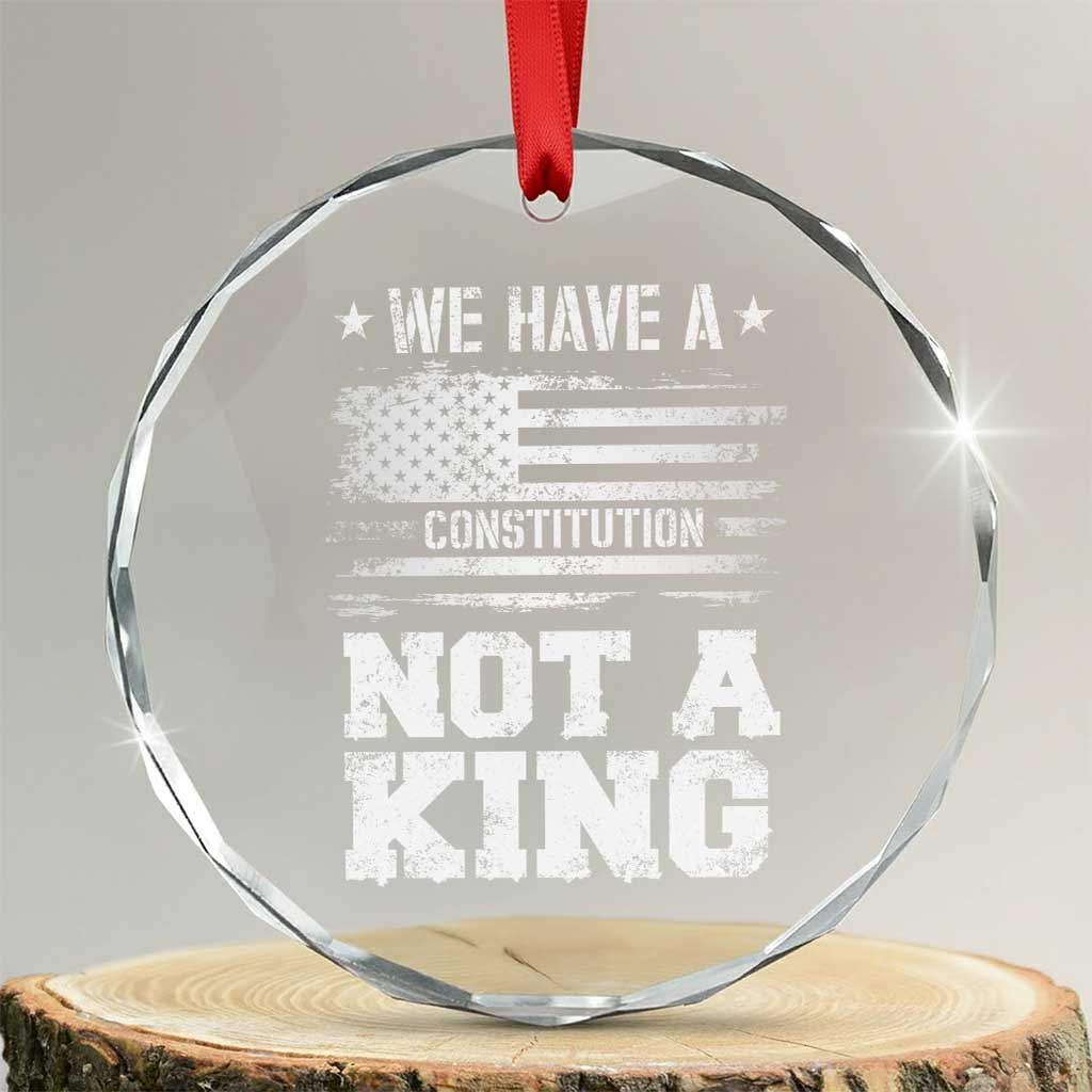 No Kings in America Crystal Glass Ornament We Have A Constitution Not A King Resist US Flag - Wonder Print Shop