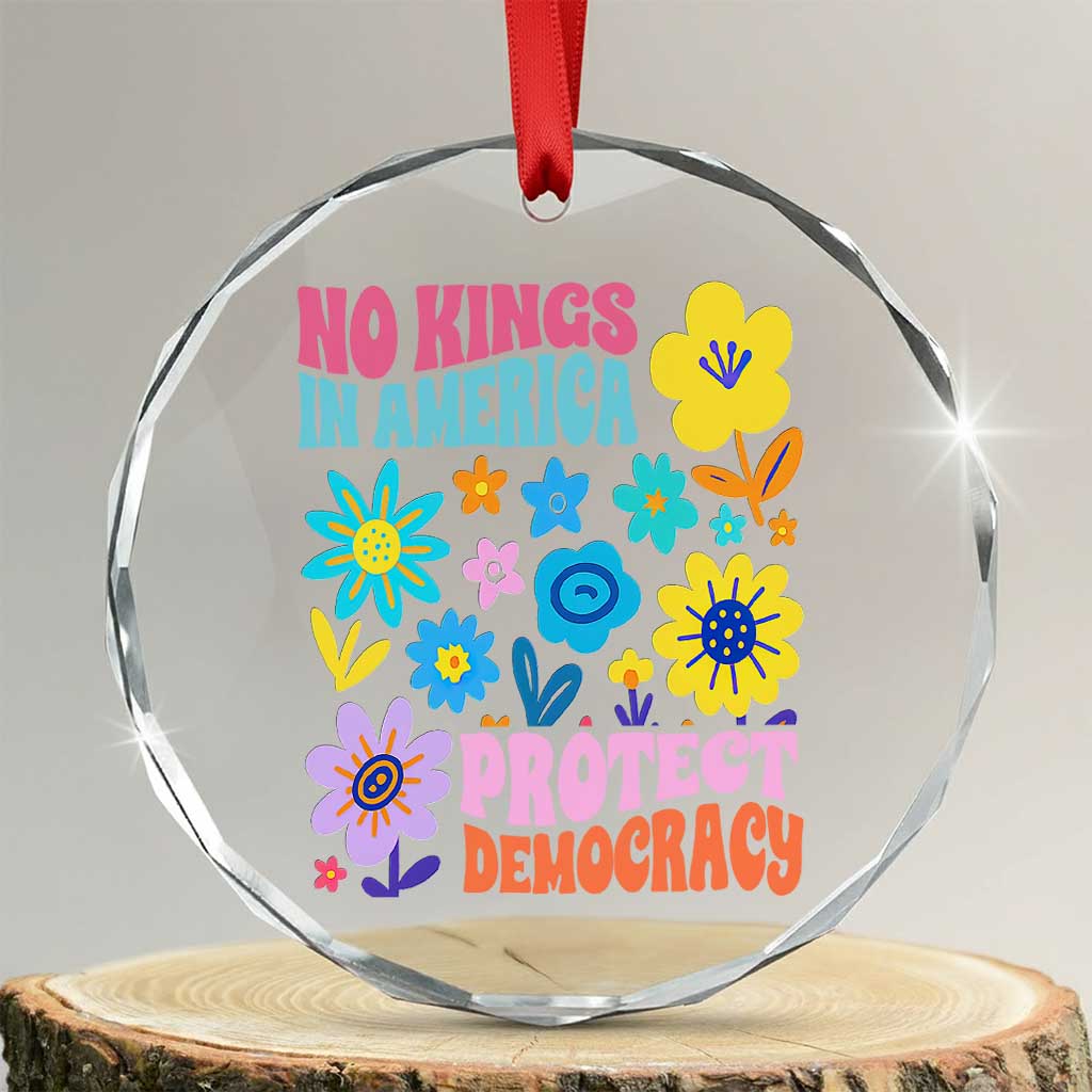 No Kings in America Protect Democracy Crystal Glass Ornament Colorful Flowers Patriotic Feminists - Wonder Print Shop