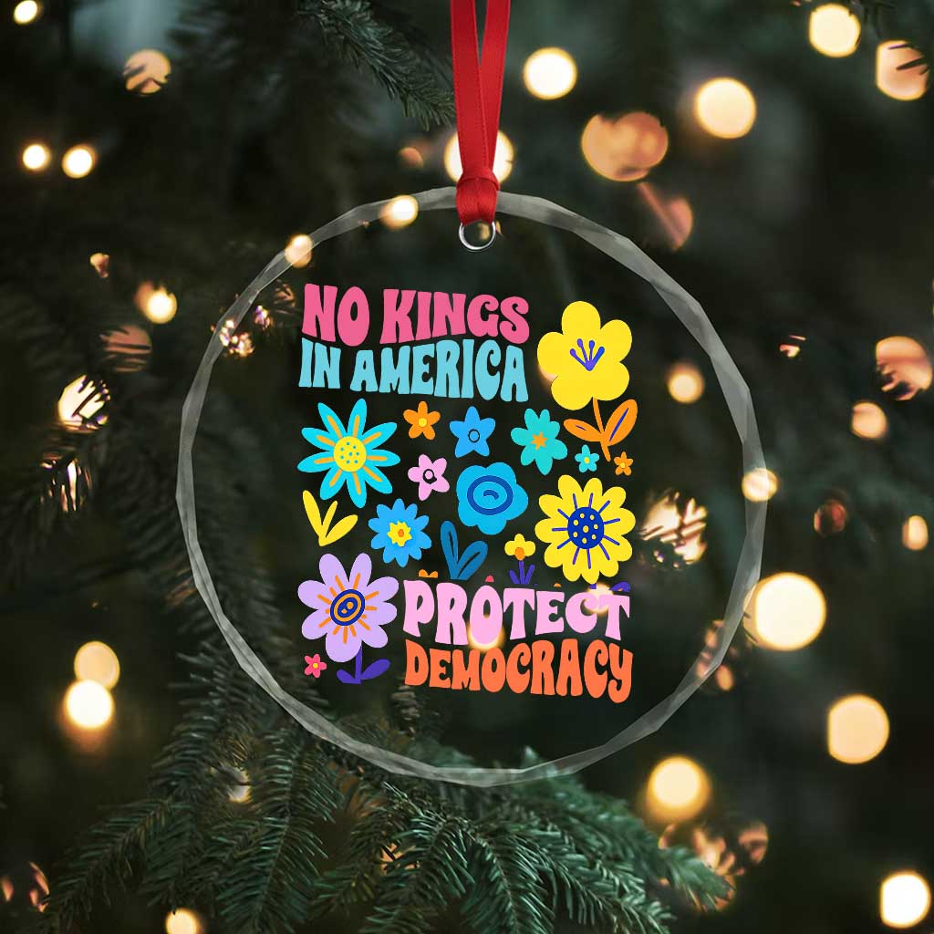 No Kings in America Protect Democracy Crystal Glass Ornament Colorful Flowers Patriotic Feminists - Wonder Print Shop