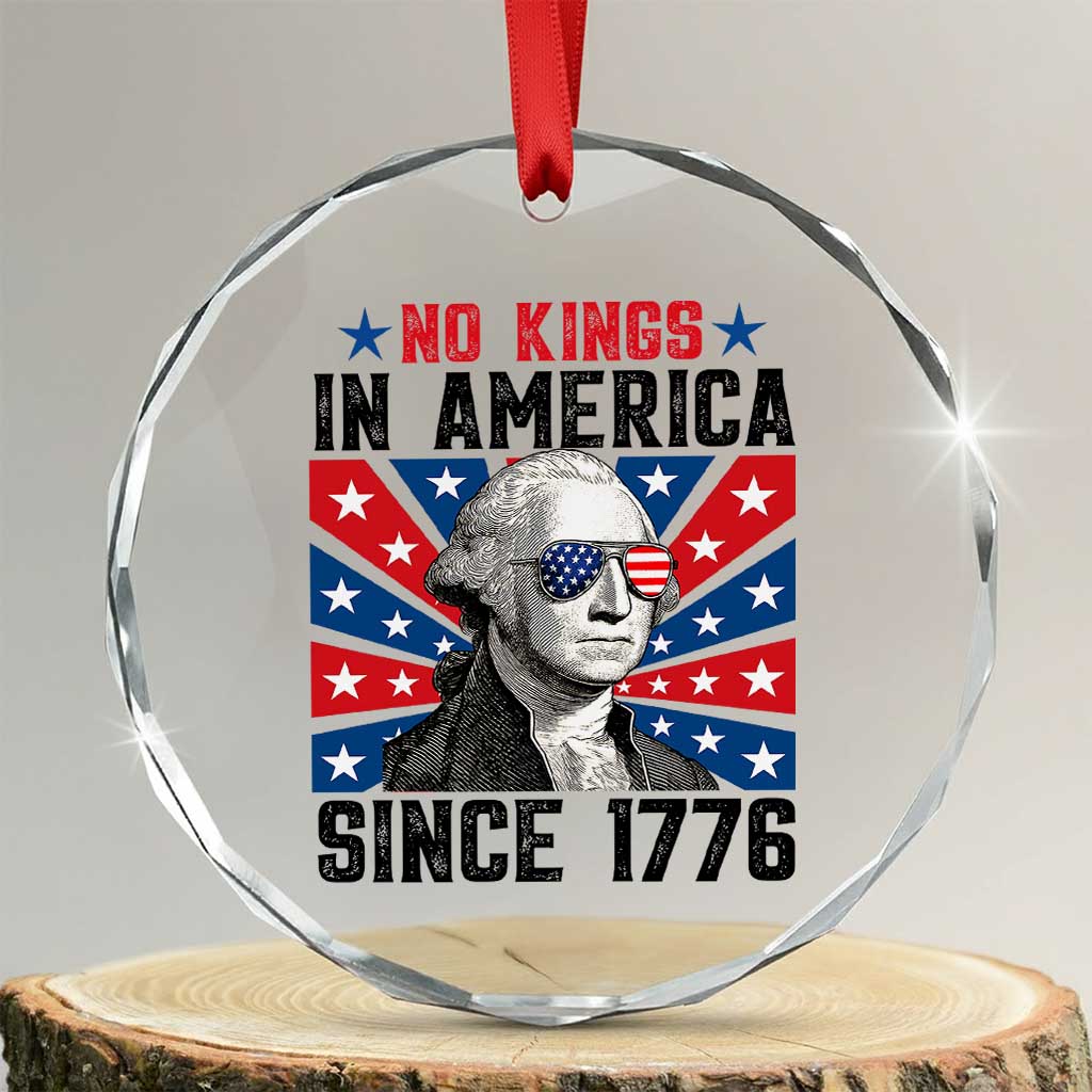 No Kings in America Since 1776 Crystal Glass Ornament Founding Fathers George Washington Patriotic - Wonder Print Shop