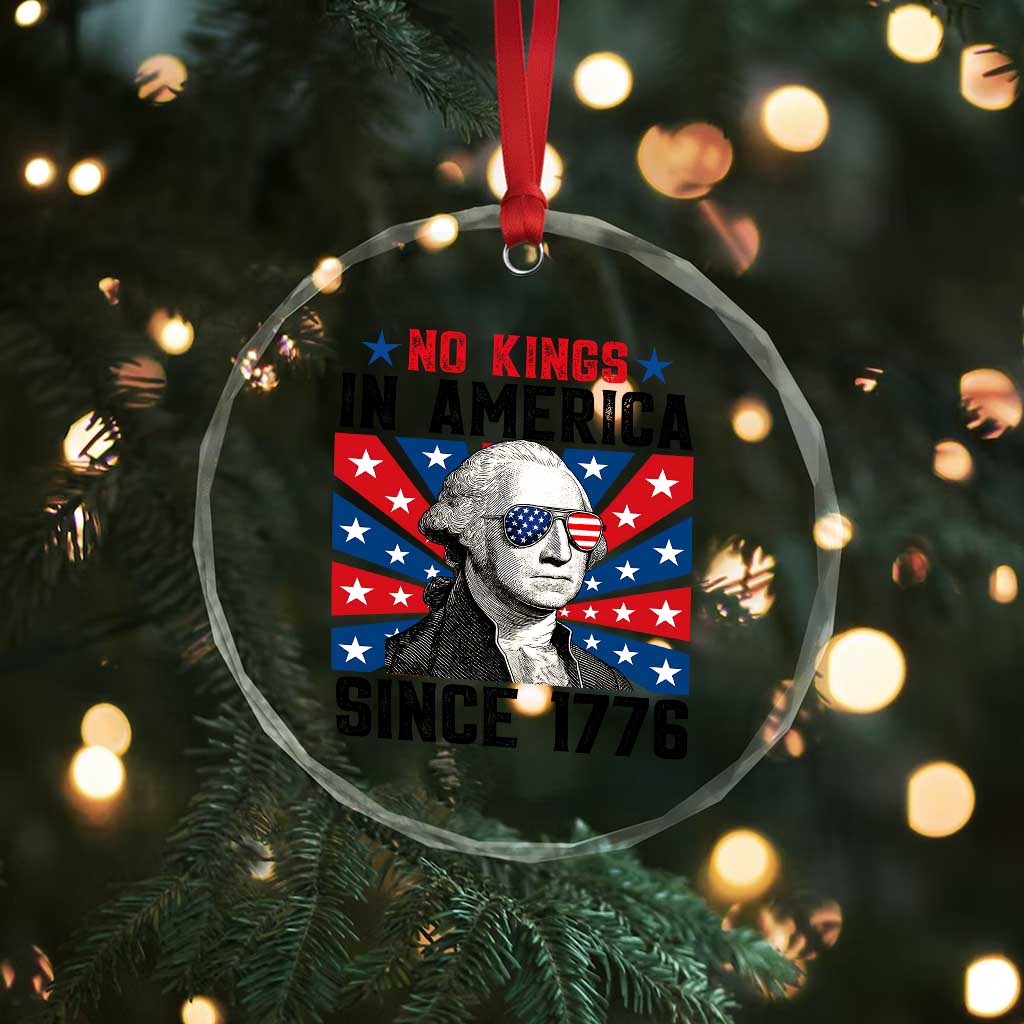 No Kings in America Since 1776 Crystal Glass Ornament Founding Fathers George Washington Patriotic - Wonder Print Shop