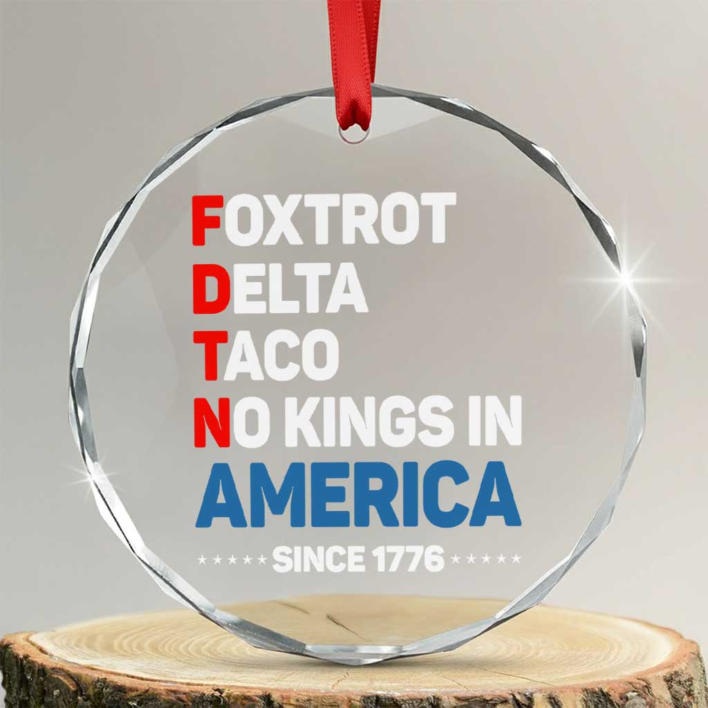 No Kings in America Since 1776 Crystal Glass Ornament Foxtrot Delta Taco Funny Patriotic Military Alphabet - Wonder Print Shop