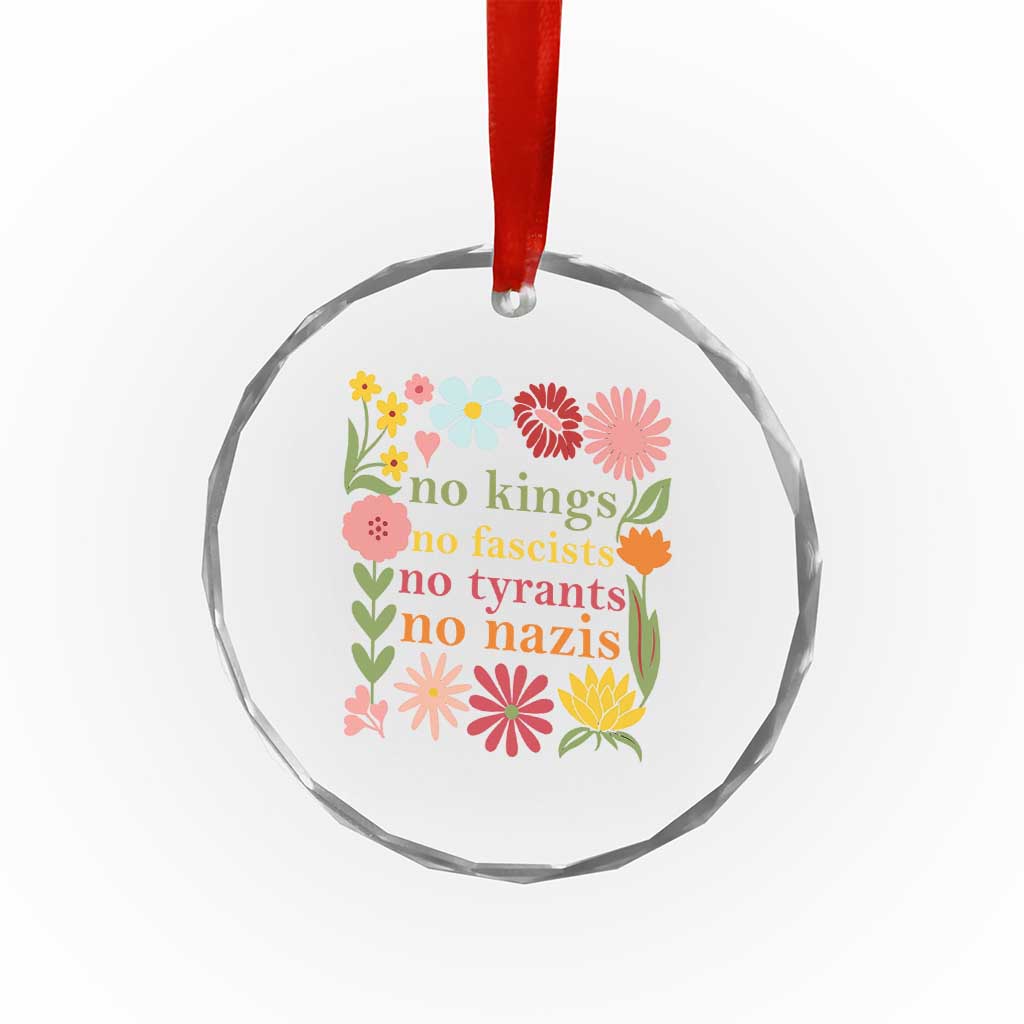 No Kings No Fascists No Tyrants No Nazis Crystal Glass Ornament Subtle Resist Retro Boho Floral TS02