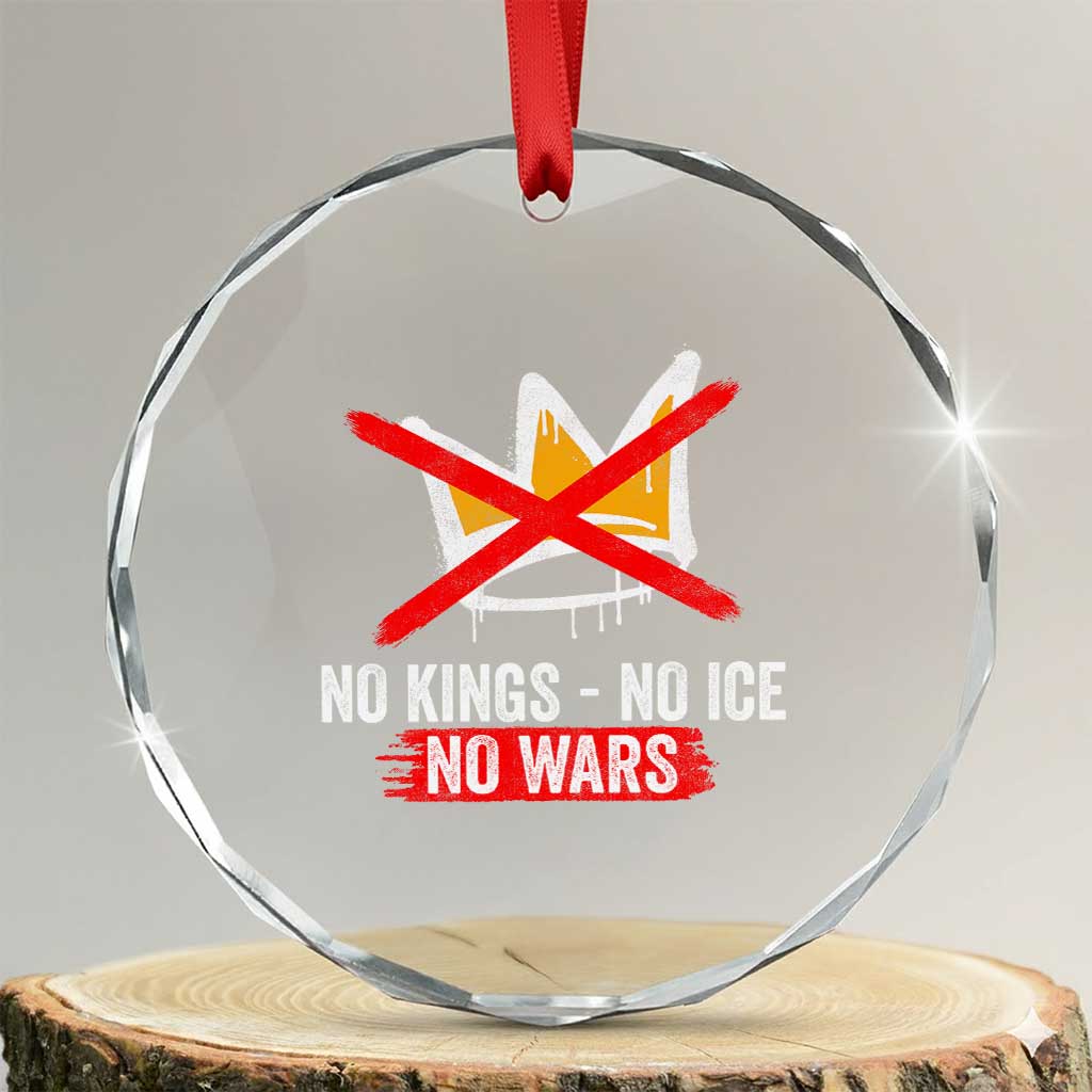 No Kings Protest Crystal Glass Ornament No Kings No Ice No Wars Anti Monarchy Statement