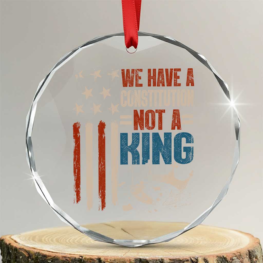 No Kings Protest Crystal Glass Ornament We Have A Constitution Not A King American Flag - Wonder Print Shop
