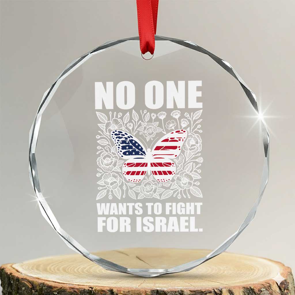 No One Wants To Fight For Israel Crystal Glass Ornament America First Anti War