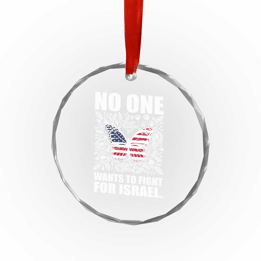 No One Wants To Fight For Israel Crystal Glass Ornament America First Anti War