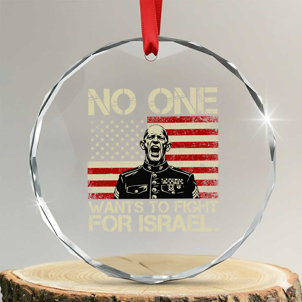 No One Wants To Fight For Israel Crystal Glass Ornament America First Anti War Marine Veteran