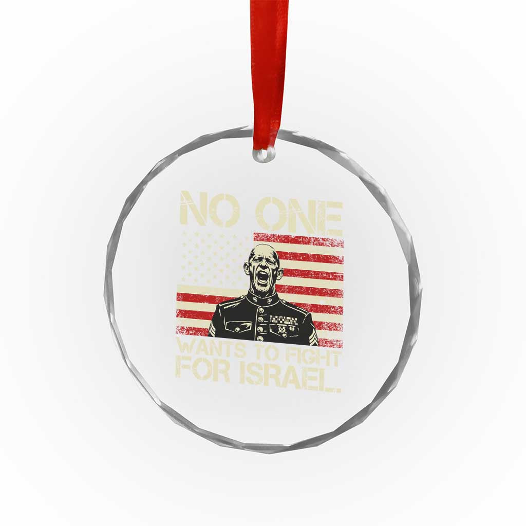 No One Wants To Fight For Israel Crystal Glass Ornament America First Anti War Marine Veteran