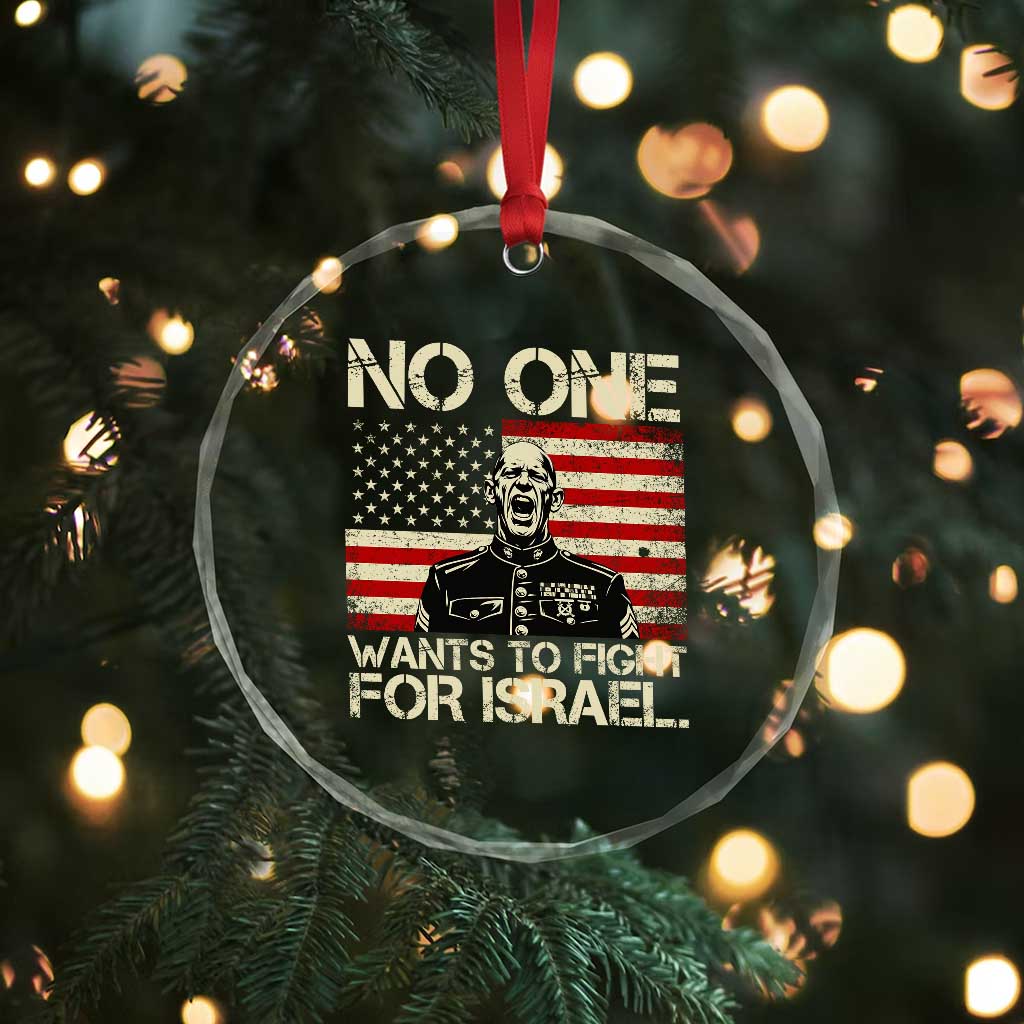 No One Wants To Fight For Israel Crystal Glass Ornament America First Anti War Marine Veteran