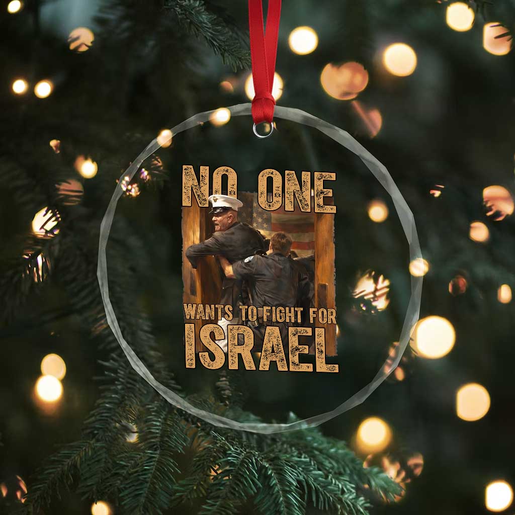No One Wants To Fight For Israel Crystal Glass Ornament America First Veteran Message Anti War
