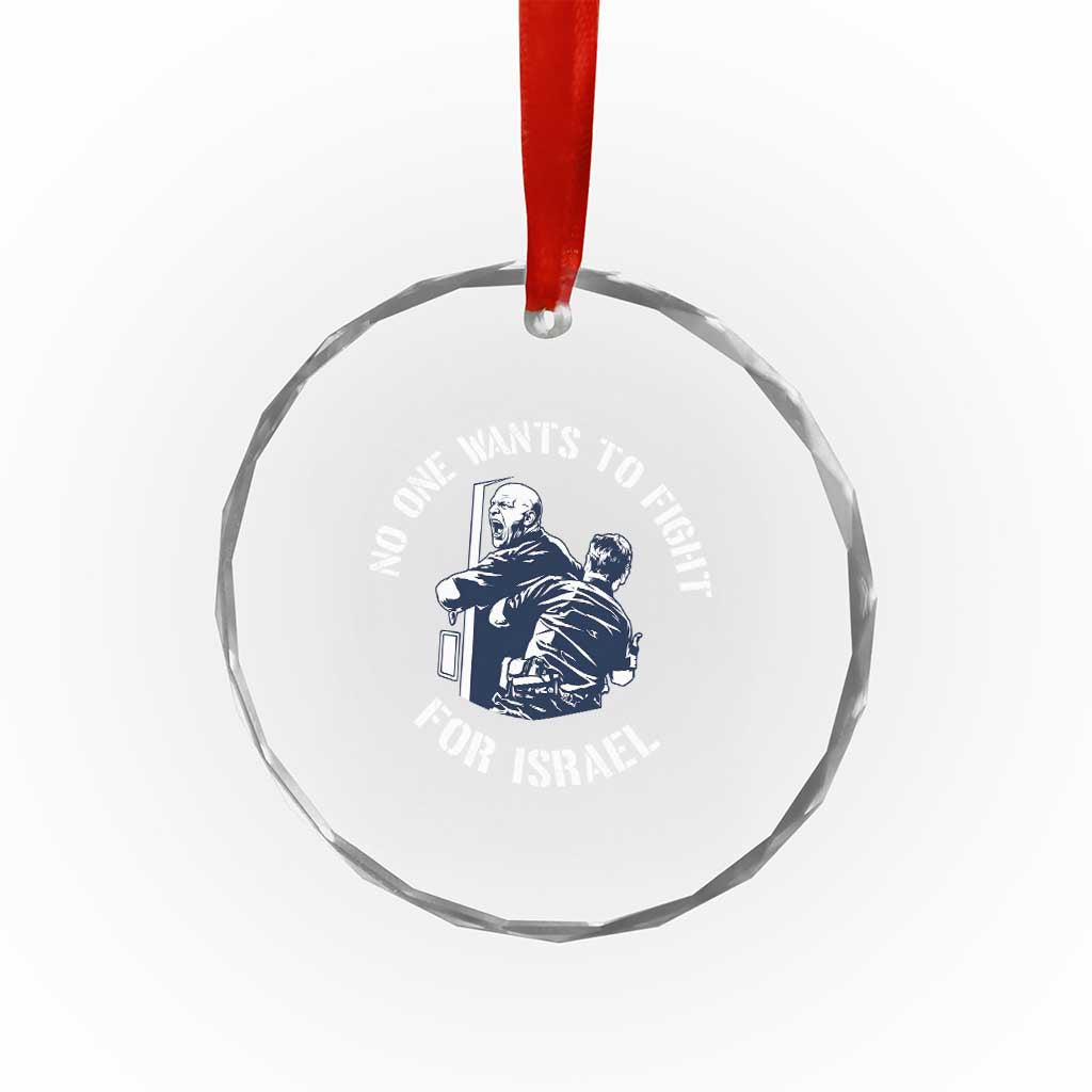 No One Wants To Fight For Israel Crystal Glass Ornament Marine Veteran Anti War America First Statement