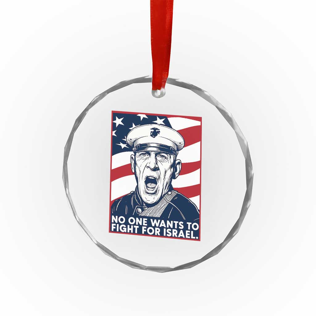 No One Wants To Fight For Israel Crystal Glass Ornament US Marine Veteran Anti War