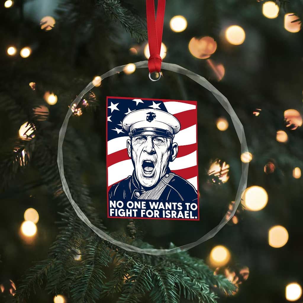 No One Wants To Fight For Israel Crystal Glass Ornament US Marine Veteran Anti War