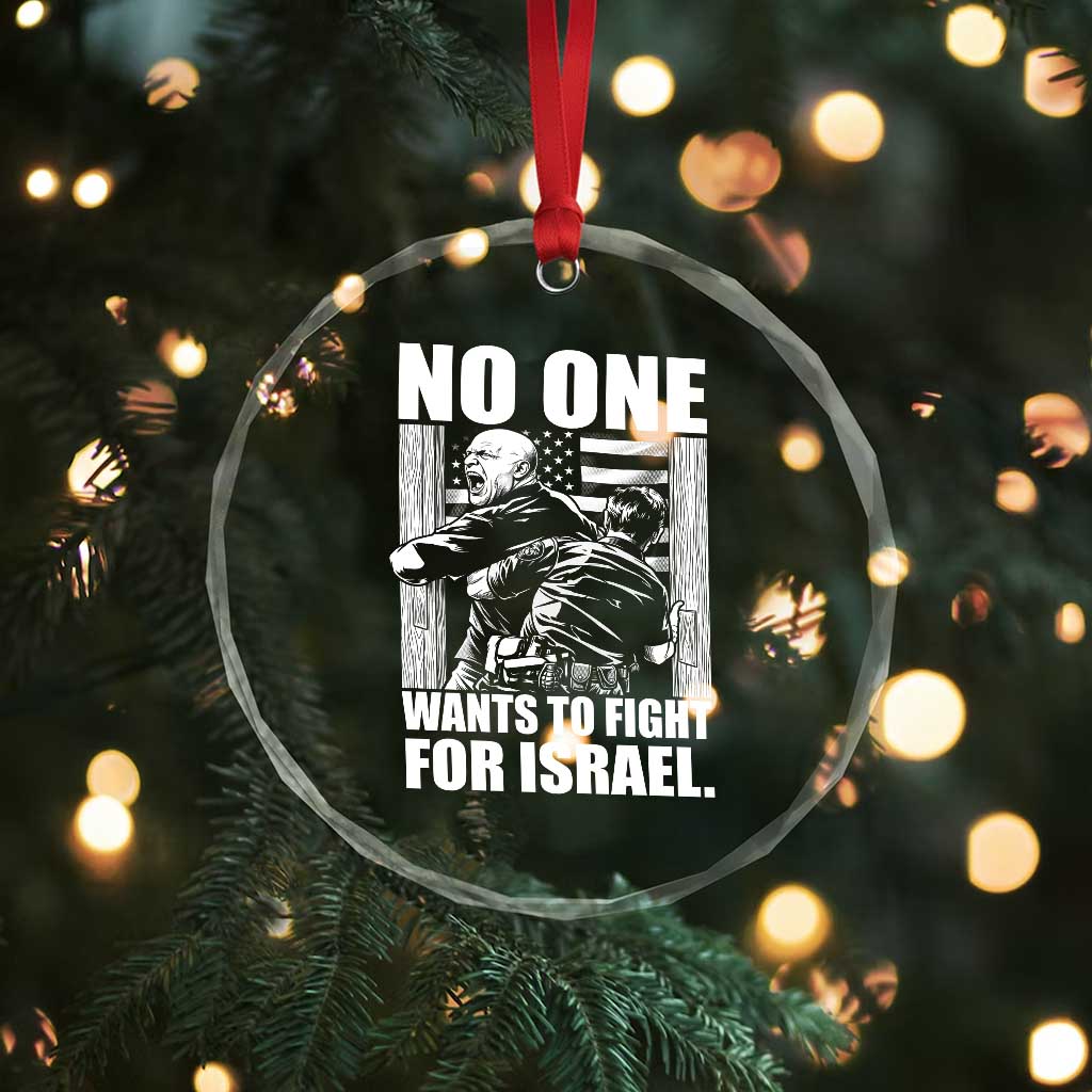 No One Wants To Fight For Israel Crystal Glass Ornament US Marine Veteran Anti War America First