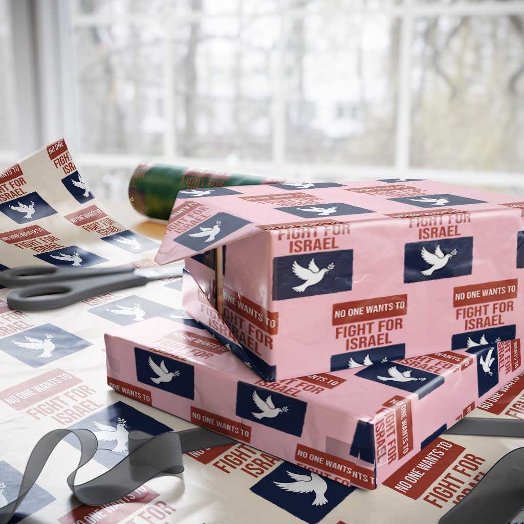 No One Wants To Fight For Israel Dove Wrapping Paper Roll Peace Freedom Supporter Anti War