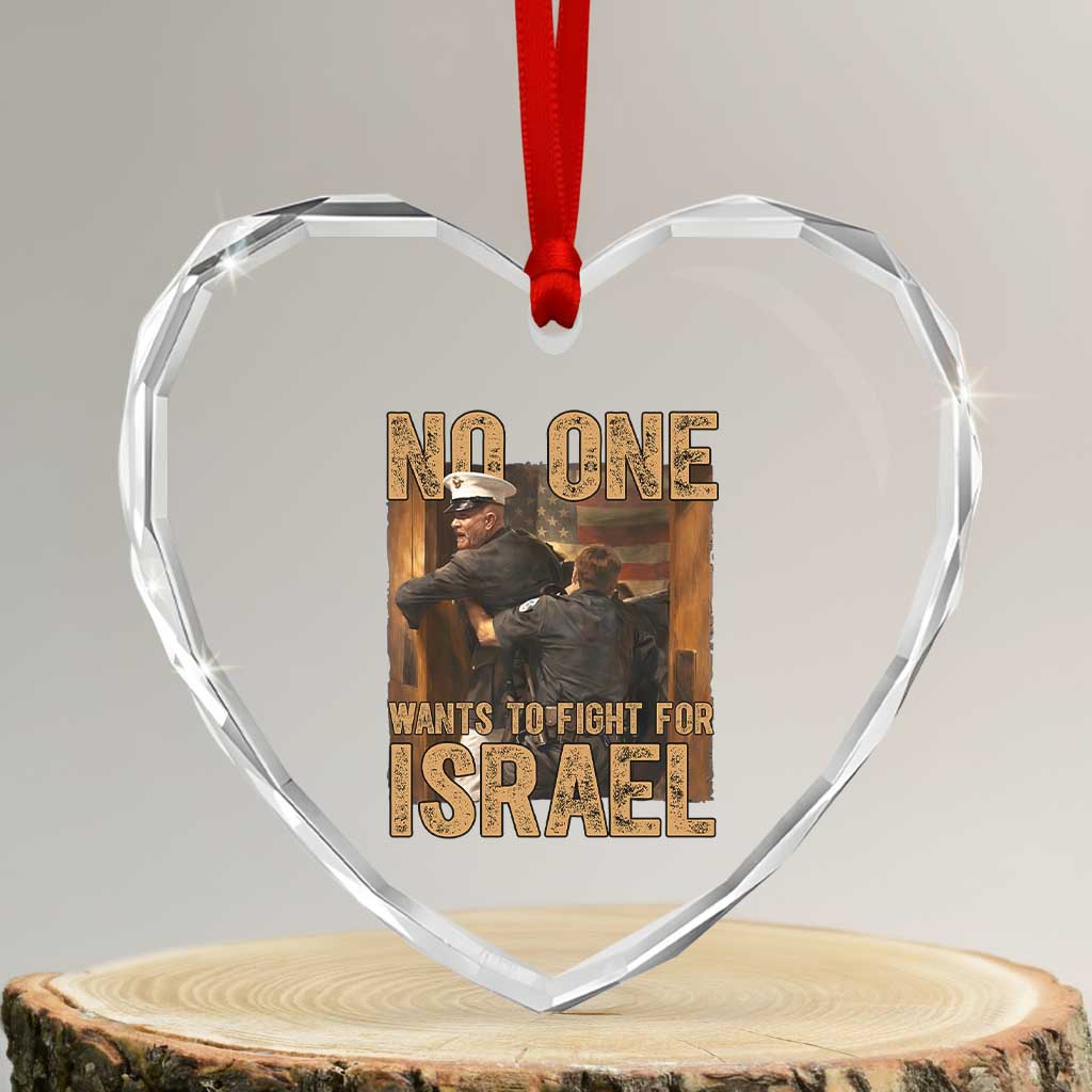 No One Wants To Fight For Israel Heart Crystal Glass Ornament America First Veteran Message Anti War