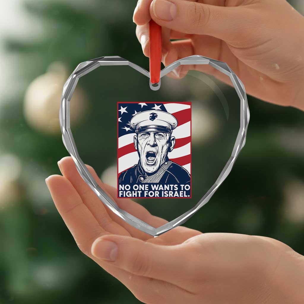 No One Wants To Fight For Israel Heart Crystal Glass Ornament US Marine Veteran Anti War