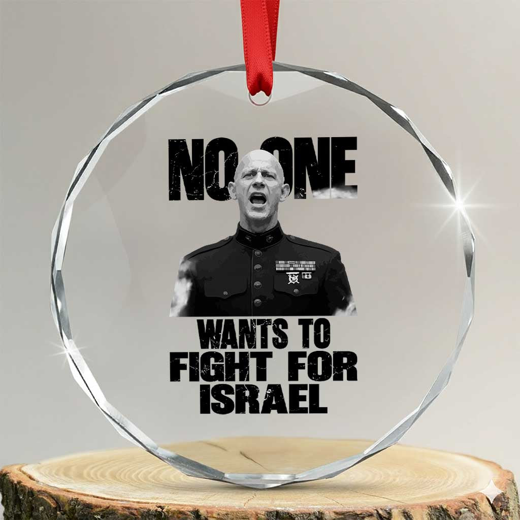No One Wants To Fight For Israel Marine Veteran Statement Crystal Glass Ornament America First Freedom Anti War