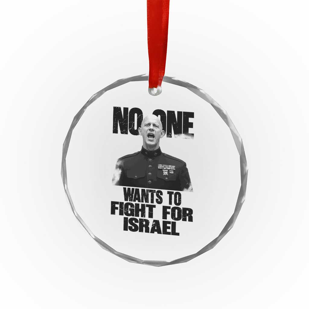 No One Wants To Fight For Israel Marine Veteran Statement Crystal Glass Ornament America First Freedom Anti War