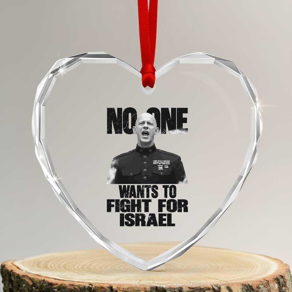 No One Wants To Fight For Israel Marine Veteran Statement Heart Crystal Glass Ornament America First Freedom Anti War