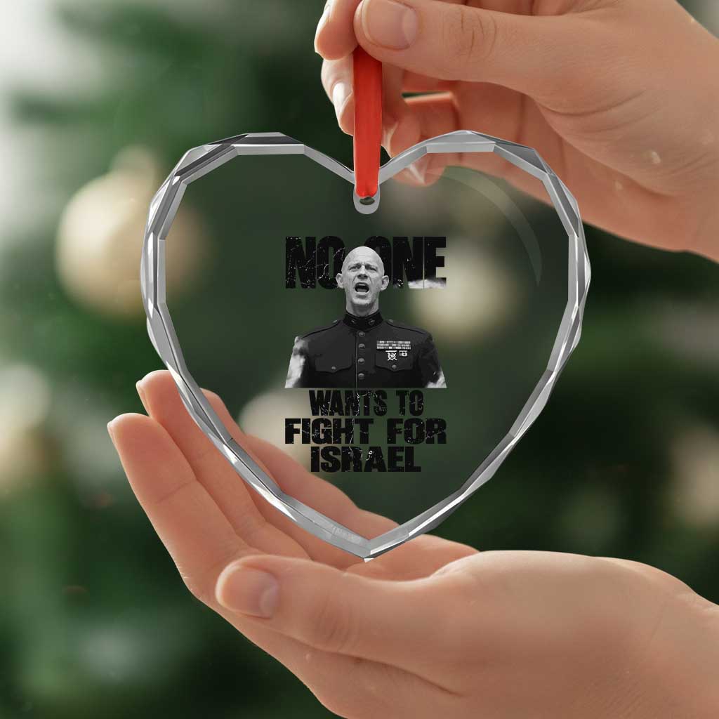 No One Wants To Fight For Israel Marine Veteran Statement Heart Crystal Glass Ornament America First Freedom Anti War
