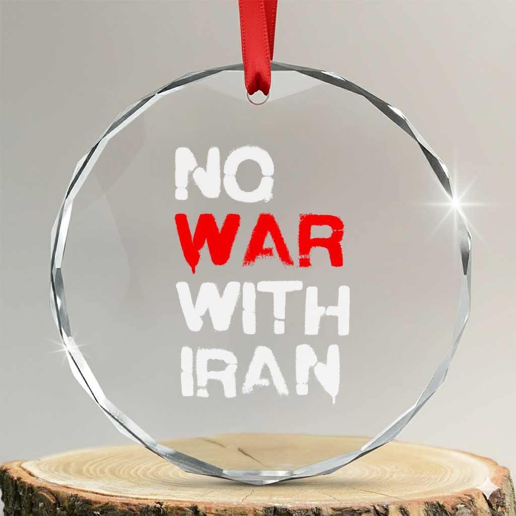 No War With Iran Crystal Glass Ornament Anti War Peace Activist Protest Iranian People
