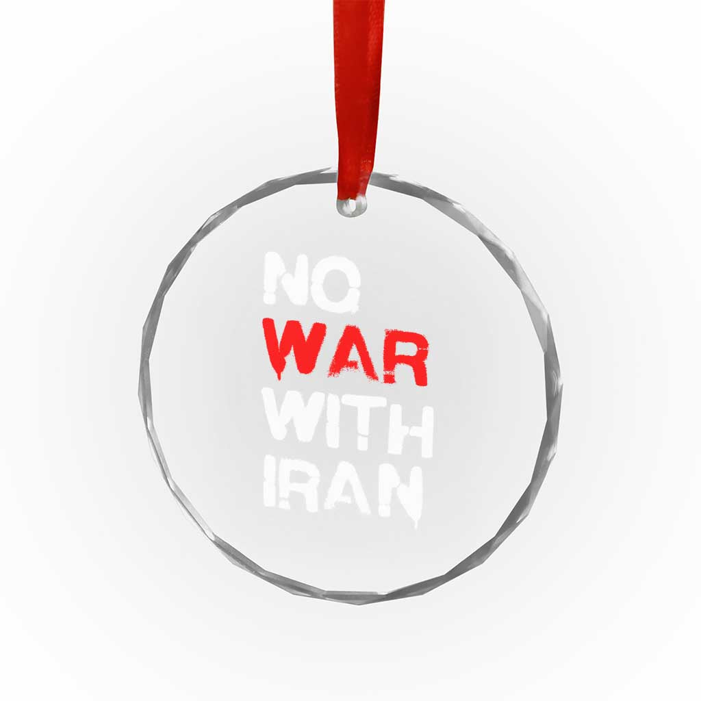 No War With Iran Crystal Glass Ornament Anti War Peace Activist Protest Iranian People