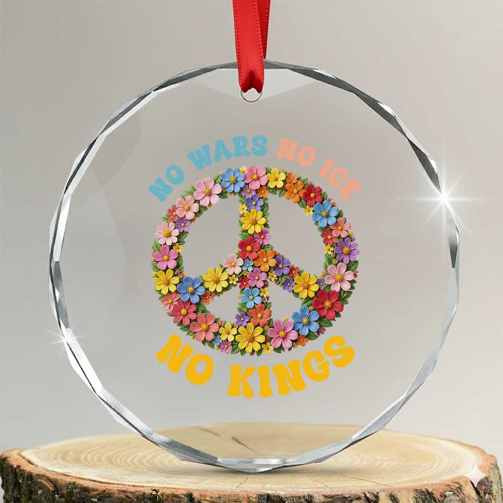 No Wars No Ice No Kings Retro Flower Crystal Glass Ornament Hippie Floral Peace Sign Social Justice Anti War Protest