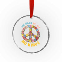 No Wars No Ice No Kings Retro Flower Crystal Glass Ornament Hippie Floral Peace Sign Social Justice Anti War Protest