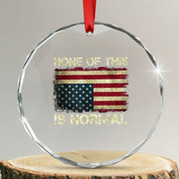 None of This Is Normal Crystal Glass Ornament Retro Upside Down American Flag