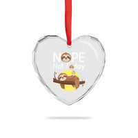 Nope Not Today Heart Crystal Glass Ornament Funny Sloth Lover Gift - Wonder Print Shop