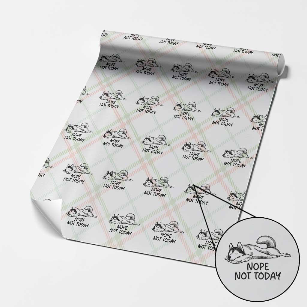 Nope Not Today Wrapping Paper Roll Funny Siberian Husky Lazy Mood