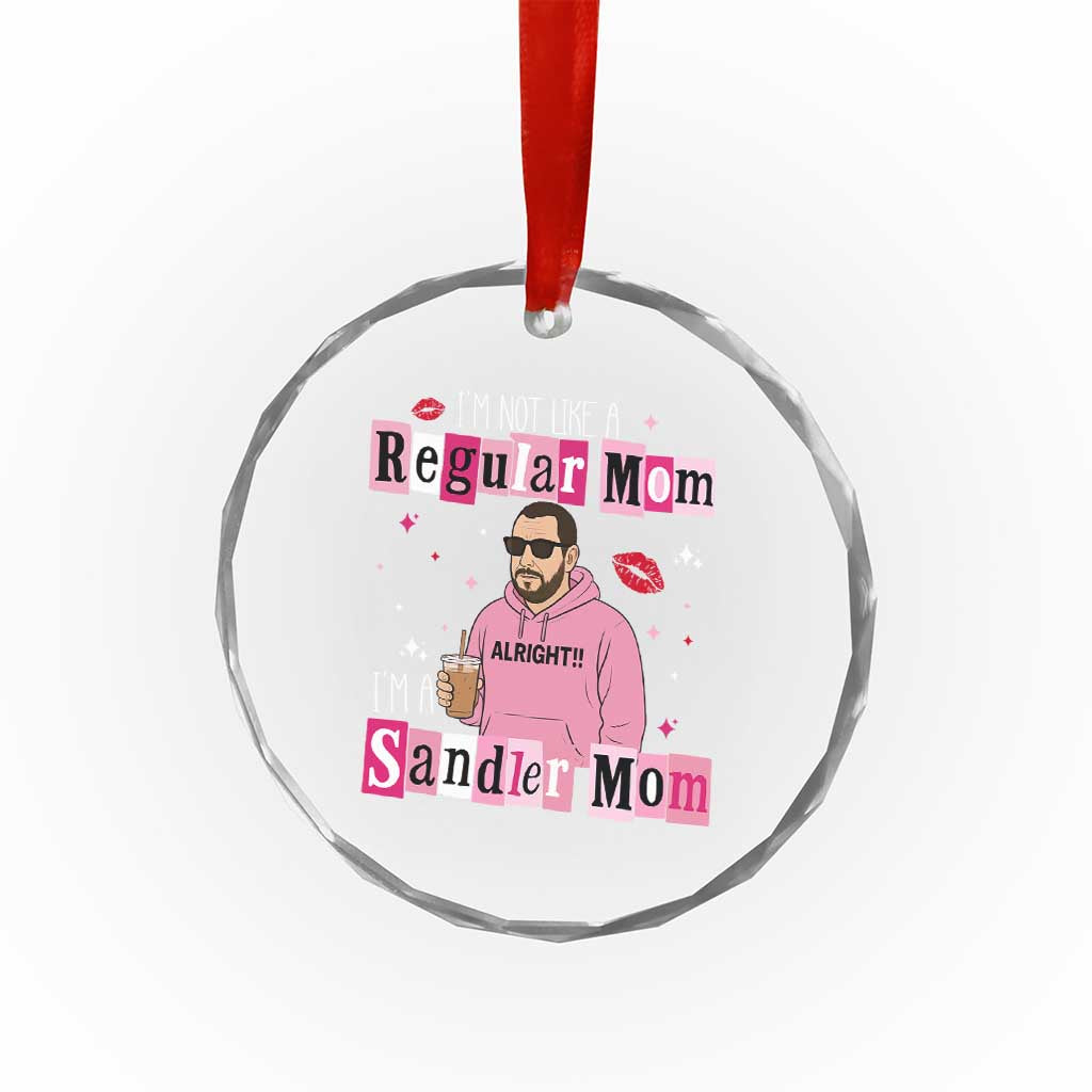 Not A Regular Mom I'm A Sandler Mom Crystal Glass Ornament Retro Movie Actor Adam Fan - Wonder Print Shop