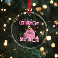Not A Regular Mom I'm A Sandler Mom Crystal Glass Ornament Retro Movie Actor Adam Fan - Wonder Print Shop