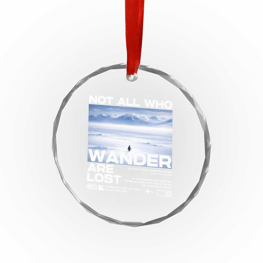 Not All Those Who Wander Are Lost Nihilist Penguin Crystal Glass Ornament Existential Deep Emotional Meme Deep Thinkers