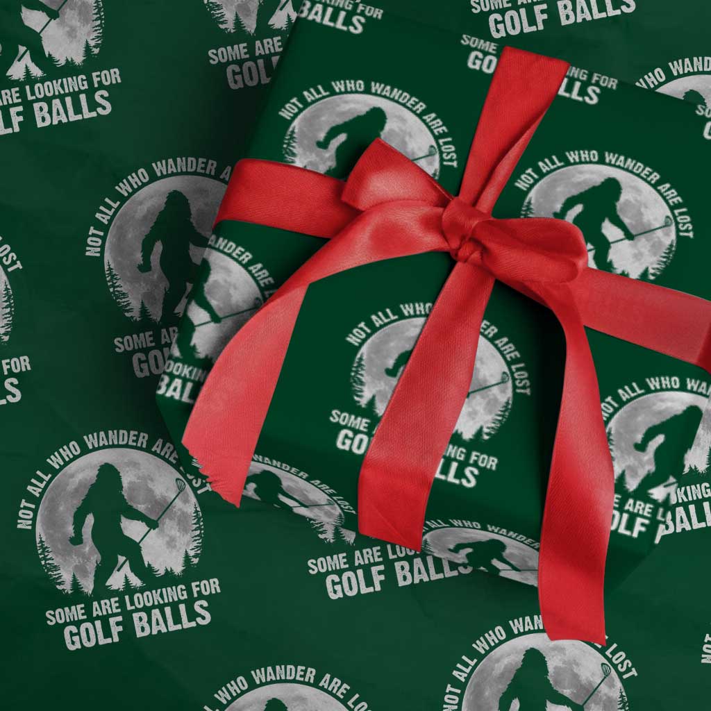 Not All Who Wander Are Lost Bigfoot Looking For Golf Balls Wrapping Paper Roll Vintage Golfs Lover Sasquatch Golfing Full Moon